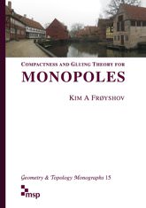cover for Compactness and gluing theory for monopoles