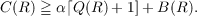 C (R) ≧ α ⌈Q (R)+ 1]+ B(R ).
