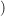 )