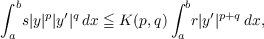 ∫ b   p ′q           ∫ b  ′p+q
a s|y| |y |dx ≦ K (p,q) a r|y |   dx,