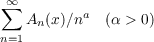 ∑∞
An (x)∕na  (α > 0)
n=1