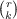 (r)
k