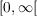 [0,∞ [