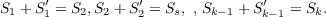 S1 + S′1 = S2,S2 + S2′= Ss, , Sk −1 + S′k−1 = Sk.
