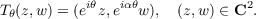 T𝜃(z,w) = (ei𝜃z,eiα𝜃w),  (z,w ) ∈ C2.
