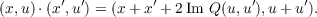 (x,u) ⋅(x′,u′) = (x + x′ + 2Im Q(u,u′),u + u′).
