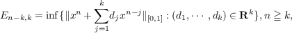               n  ∑k    n−j                   k
En −k,k = inf{∥x +    djx   ∥[0,1] : (d1,⋅⋅⋅ ,dk) ∈ R },n ≧ k,
j=1
