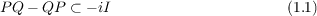 PQ − QP ⊂  − iI                     (1.1)
