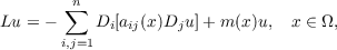        ∑n
Lu = −    Di[aij(x)Dju]+ m (x)u, x ∈ Ω,
i,j=1
