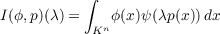 ∫
I(ϕ,p)(λ) =    ϕ(x)ψ(λp(x ))dx
Kn