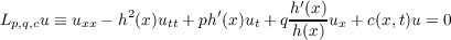 2          ′       h′(x)-
Lp,q,cu ≡ uxx − h (x)utt + ph(x)ut + qh(x)ux + c(x,t)u = 0
