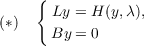 {
Ly = H (y,λ),
(∗)    By = 0