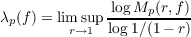 logMp (r,f)
λp(f) = limr→su1p log1∕(1−-r)