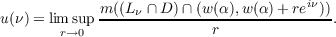             m ((L  ∩ D)∩ (w(α),w(α)+ reiν))
u(ν) = lim sup -----ν-----------------------.
r→0                r
