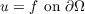 u = f on ∂ Ω
