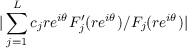  ∑L
|   cjrei𝜃F′j(rei𝜃)∕Fj(rei𝜃)|
j=1
