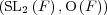 (SL2 (F ),O (F ))
