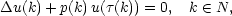Δu (k) + p(k)u(τ(k)) = 0, k ∈ N,
