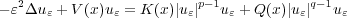 − 𝜀2Δu 𝜀 + V(x)u𝜀 = K (x)|u𝜀|p− 1u𝜀 + Q(x)|u𝜀|q−1u𝜀
